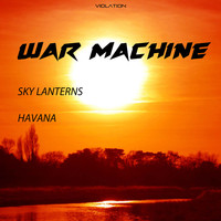 Thumbnail for the War Machine - Sky Lanterns / Havana link, provided by host site