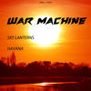 Thumbnail for the War Machine - Sky Lanterns / Havana link, provided by host site