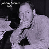 Thumbnail for the Johnny Mercer - Skylark link, provided by host site