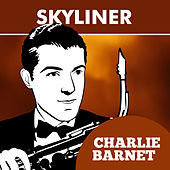 Thumbnail for the Charlie Barnet - Skyliner link, provided by host site