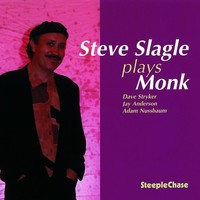 Thumbnail for the Steve Slagle - Slagle Plays Monk link, provided by host site