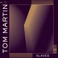 Thumbnail for the Tom Martin - Slaves link, provided by host site