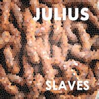 Thumbnail for the julius - Slaves link, provided by host site