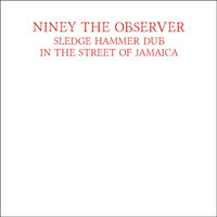 Thumbnail for the Niney The Observer - Sledge Hammer Dub in the Street of Jamaica link, provided by host site