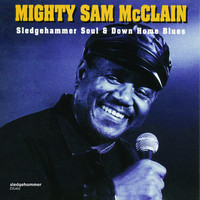 Thumbnail for the Mighty Sam McClain - Sledgehammer Soul and Down Home Blues link, provided by host site