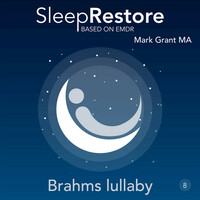 Thumbnail for the Mark Grant - Sleep Restore Based on EMDR: Brahms Lullaby link, provided by host site