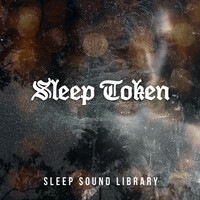 Thumbnail for the Sleep Sound Library - Sleep Token link, provided by host site