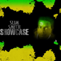 Thumbnail for the Slim Smith - Slim Smith Showcase link, provided by host site