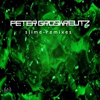 Thumbnail for the Peter Groskreutz - Slime Remixes link, provided by host site