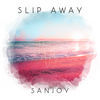 Thumbnail for the Sanjoy - Slip Away link, provided by host site