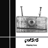 Thumbnail for the Pulses - Slipping Away link, provided by host site
