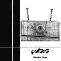 Thumbnail for the Pulses - Slipping Away link, provided by host site