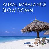 Thumbnail for the Aural Imbalance - Slow Down link, provided by host site