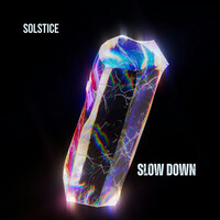 Thumbnail for the Solstice - Slow Down link, provided by host site