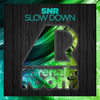 Thumbnail for the SNR - Slow Down link, provided by host site