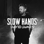 Thumbnail for the David James - Slow Hands (Slow Hands (SiriusXM Sessions)) link, provided by host site