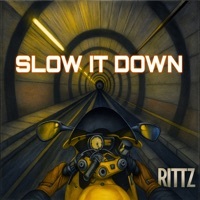 Thumbnail for the Rittz - Slow it Down link, provided by host site