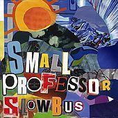 Thumbnail for the Small Professor - Slowbus link, provided by host site
