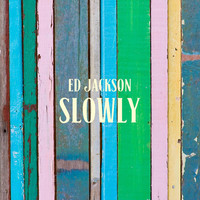 Thumbnail for the Ed Jackson - Slowly link, provided by host site