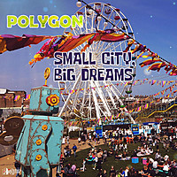 Thumbnail for the Polygon - Small City, Big Dreams link, provided by host site