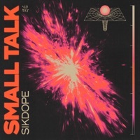 Thumbnail for the Sikdope - Small Talk link, provided by host site