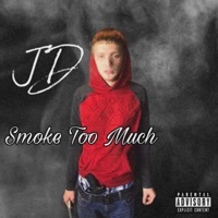 Thumbnail for the JD - Smoke Too Much link, provided by host site