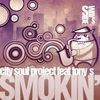 Thumbnail for the City Soul Project - Smokin' link, provided by host site