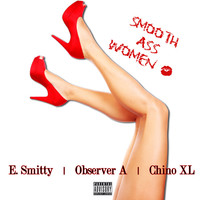 Thumbnail for the E. Smitty - Smooth Ass Women link, provided by host site