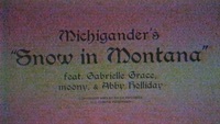 Thumbnail for the Michigander - Snow in Montana (Lyric Video) link, provided by host site