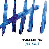 Thumbnail for the Take 6 - So Cool link, provided by host site