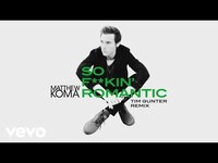 Thumbnail for the Matthew Koma - So F**kin' Romantic (Tim Gunter Remix) link, provided by host site