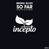 Thumbnail for the Bring Bliss - So Far link, provided by host site