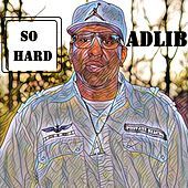 Thumbnail for the Adlib - So Hard link, provided by host site