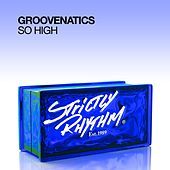 Thumbnail for the Groovenatics - So High link, provided by host site