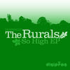 Thumbnail for the The Rurals - So High link, provided by host site
