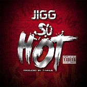 Thumbnail for the Jigg - So Hot link, provided by host site