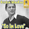 Thumbnail for the Gordon MacRae - So In Love link, provided by host site