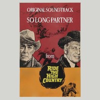 Thumbnail for the George Bassman - So Long Partner (From 'Riding the High Country') link, provided by host site
