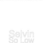 Thumbnail for the Selvin - So Low link, provided by host site