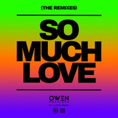Thumbnail for the Owen Westlake - So Much Love (The Remixes) link, provided by host site