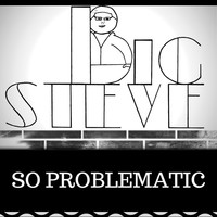 Thumbnail for the Big Steve - So Problematic link, provided by host site
