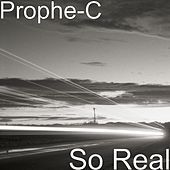 Thumbnail for the The PropheC - So Real link, provided by host site