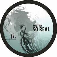 Thumbnail for the Maetrik - So Real link, provided by host site