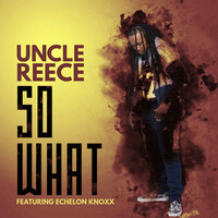 Thumbnail for the Uncle Reece - So What link, provided by host site