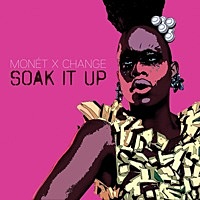 Thumbnail for the Monét X Change - Soak It Up link, provided by host site
