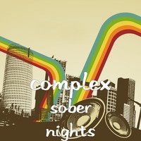 Thumbnail for the Complex - Sober Nights link, provided by host site