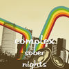Thumbnail for the Complex - Sober Nights link, provided by host site