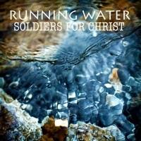Thumbnail for the Running Water - Soldiers for Christ link, provided by host site