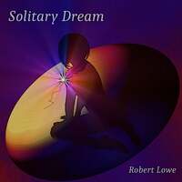 Thumbnail for the Robert Lowe - Solitary Dream link, provided by host site
