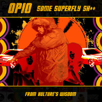 Thumbnail for the Opio - Some Super Fly Shit link, provided by host site